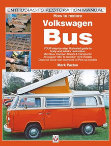 How to restore Volkswagen (bay window) Bus (Enthusiast's Restoration Manual) by Mark Paxton, 9781845840938