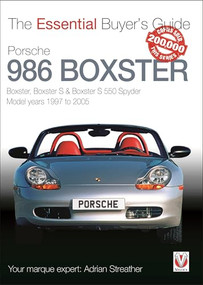 Porsche 986 Boxster (Boxster, Boxster S, Boxster S 550 Spyder: model years 1997 to 2005) by Adrian Streather, 9781787116542