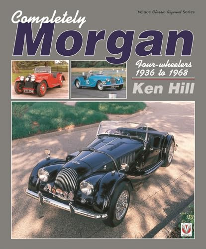 Completely Morgan (4-Wheelers 1936-68) by Ken Hill, 9781787112612