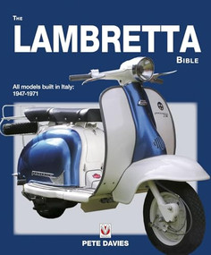 The Lambretta Bible (Covers all Lambretta models built in Italy: 1947-1971 (New Edition)) by Pete Davies, 9781787111394