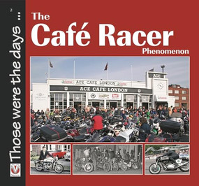 The Café Racer Phenomenon by Alastair Walker, 9781845842642