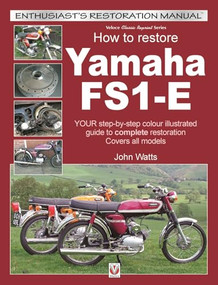 Yamaha FS1-E, How to Restore (YOUR step-by-step colour illustrated guide to complete restoration. Covers all models) by John Watts, 9781787112506