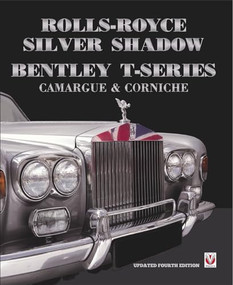 Rolls-Royce Silver Shadow/Bentley T-Series, Camargue & Corniche (Revised & Enlarged Edition) by Malcolm Bobbitt, 9781787111370