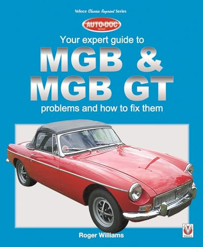 MGB & MGB GT - Your Expert Guide to Problems & How to Fix Them by Roger Williams, 9781787110465