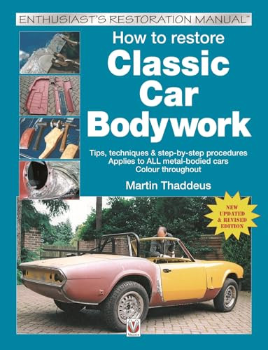 How to restore Classic Car Bodywork (New Updated & Revised Edition) by Martin Thaddeus, 9781787111677