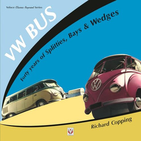 VW Bus - 40 years of Splitties, Bays & Wedges by Richard Copping, 9781787111233