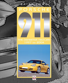 Porsche 911 (The Definitive History 1997 to 2004) by Brian Long, 9781904788423