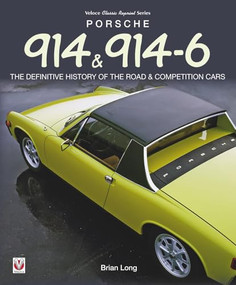 Porsche 914  & 914-6 (THE DEFINITIVE HISTORY OF THE ROAD & COMPETITION CARS) by Brian Long, 9781845849788