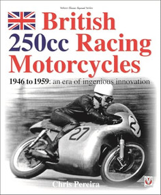 British 250cc racing Motorcycles 1946-1959 (an era of ingenious innovation) by Chris Pereira, 9781787113299