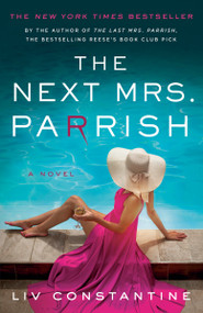 The Next Mrs. Parrish (A Novel) - 9780593599945 by Liv Constantine, 9780593599945
