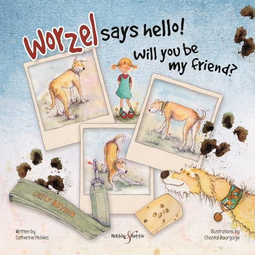 Worzel says hello! (Will you be my friend?) by Catherine Pickles, Chantal Bourgonje, 9781787111608