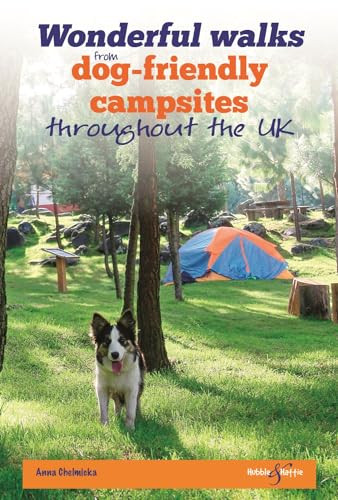 Wonderful walks from Dog-friendly campsites throughout Great Britain by Anna Chelmicka, 9781787110458