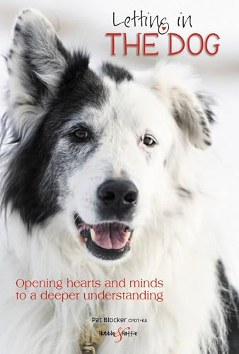 Letting in the dog (Opening hearts and minds to a deeper understanding) by Patricia Blocker, 9781787113053