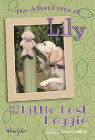 The Adventures of Lily (And the Little Lost Doggie) by Laura Hamilton, 9781787114180