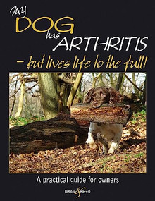 My dog has arthritis (... but lives life to the full!) by Gill Carrick, 9781845844189