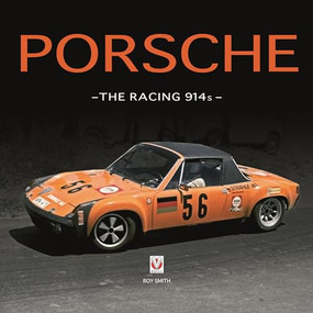 Porsche - The Racing 914s by Roy P Smith, 9781787119345