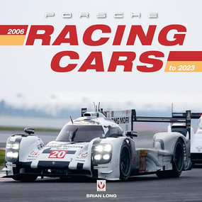 Porsche Racing Cars 2006 to 2023 by Brian Long, 9781787117945