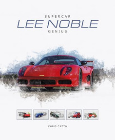 Lee Noble - Supercar Genius by Christopher Catto, 9781787119321