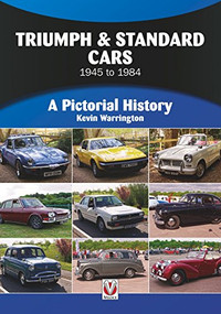 Triumph & Standard Cars 1945 to 1984 (A Pictorial History) by Kevin Warrington, 9781787110779