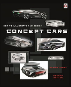 How to illustrate and design Concept Cars (New Edition) by Adrian Dewey, 9781787110151