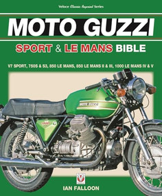 The Moto Guzzi Sport & Le Mans Bible by Ian Falloon, 9781787110953