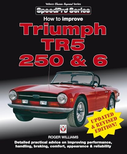 How to Improve Triumph TR5, 250 & 6 - Updated & Revised Edition! by Roger Williams, 9781787111400