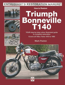 How to Restore Triumph Bonneville T140 by Mark Paxton, 9781787111493