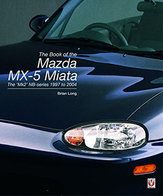The book of the Mazda MX-5 Miata (The ‘Mk2' NB-series 1997 to 2004) by Brian Long, 9781787119451