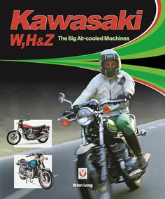 Kawasaki W, H & Z - The Big Air-cooled Machines by Brian Long, 9781787112179