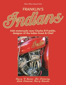 Franklin's Indians (Irish motorcycle racer Charles B Franklin, designer of the Indian Chief) by Harry Havelin, Harry Sucher, Liam Diamond, Timothy Pickering, 9781787112230