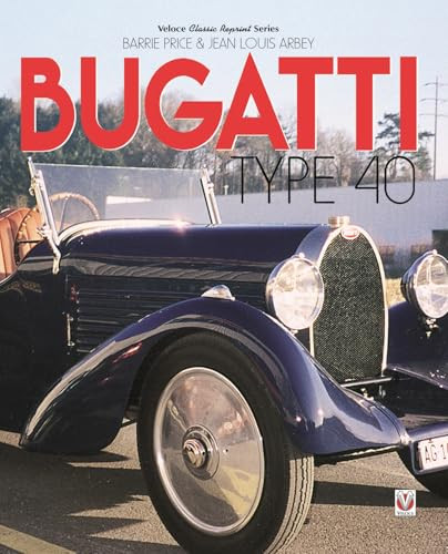 Bugatti Type 40 by Barrie Price, Jean Louis Arbey, Jean-Louis Arbey, 9781787112599