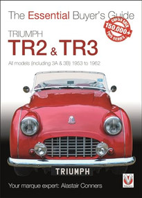 Triumph TR2, & TR3 - All models (including 3A & 3B) 1953 to 1962 (Essential Buyer's Guide) by Alastair Conners, 9781787112728