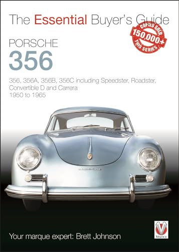 Porsche 356 (356, 356A, 356B, 356C including Speedster, Roadster, Convertible D and Carrera: models years 1950 to 1965) by Brett Johnson, 9781787112964