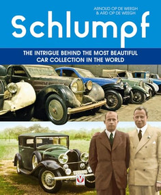 Schlumpf - The intrigue behind the most beautiful car collection in the world by Ard op de Weegh, 9781787113091