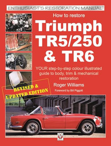 How to Restore Triumph TR5, TR250 & TR6 by Roger Williams, 9781787113435