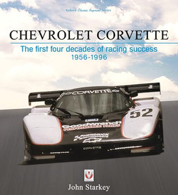 Chevrolet Corvette (The first four decades of racing success 1956-1996) by John Starkey, 9781787114920
