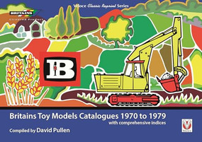 Britains Toy Models Catalogues 1970-1979 by David Pullen CEng CEnv MIAgrE, 9781787115446