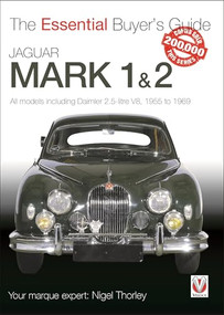 Jaguar Mark 1 & 2 (All models including Daimler 2.5-litre V8) 1955 to 1969 (The Essential Buyer's Guide) by Nigel Thorley, 9781787116023
