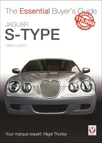 Jaguar S-Type - 1999 to 2007 (The Essential Buyer's Guide) by Nigel Thorley, 9781787116047