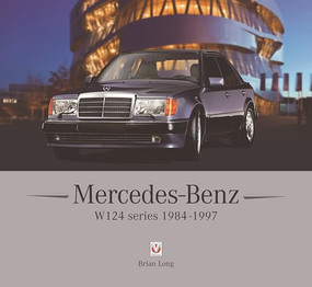 Mercedes-Benz W124 series (1984-1997) by Brian Long, 9781787117143