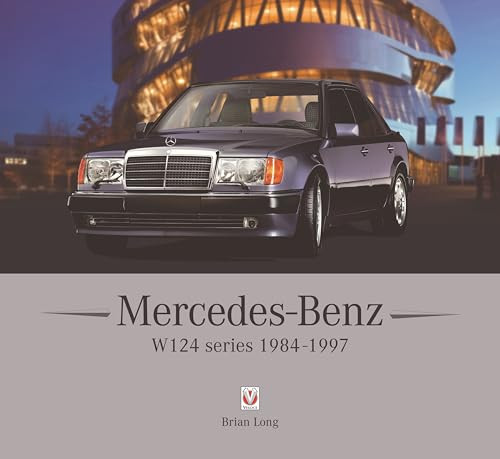 Mercedes-Benz W124 series (1984-1997) by Brian Long, 9781787117143