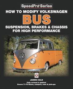 How to Modify Volkswagen Bus Suspension, Brakes & Chassis for High Performance (Updated & Enlarged New Edition) by James Hale, 9781845842628