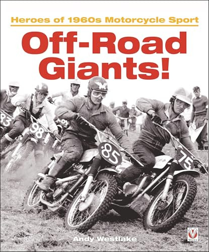 Off-Road Giants! (Volume 1) (Heroes of 1960s Motorcycle Sport) by Andrew ‘Andy' Westlake, 9781845848354