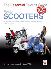 Piaggio Scooters - all modern two-stroke & four-stroke automatic models 1991 to 2016 by Henry Willis, 9781845849924