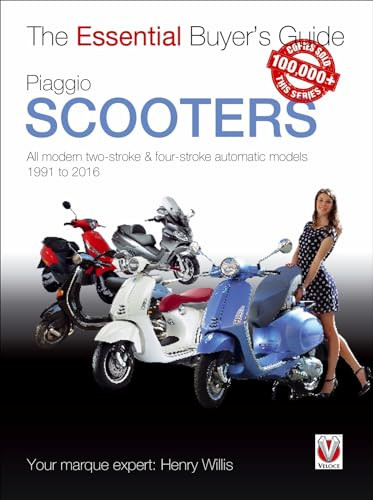 Piaggio Scooters - all modern two-stroke & four-stroke automatic models 1991 to 2016 by Henry Willis, 9781845849924