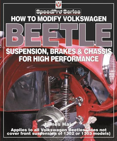 How to Modify Volkswagen Beetle Suspension, Brakes & Chassis for High Performance by James Hale, 9781903706992