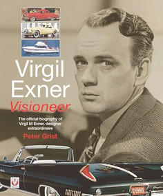 Virgil Exner (Visioneer: The official biography of Virgil M. Exner, designer extraordinaire) - 9781787117396 by Peter Grist, 9781787117396
