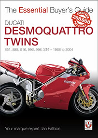 Ducati Desmoquattro Twins - 851, 888, 916, 996, 998, ST4 1988 to 2004 (The Essential Buyer's Guide) by Ian Falloon, 9781787114722