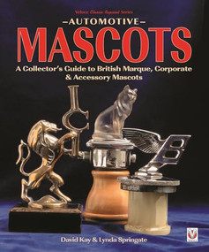 Automotive Mascots (A Collector's Guide to British Marque, Corporate & Accessory Mascots) by David Kay, Lynda Springate, 9781787113350