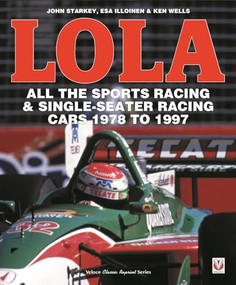 LOLA - All the Sports Racing Cars 1978-1997 (New Paperback Edition) by Esa Illoinen, John Starkey, 9781787112582